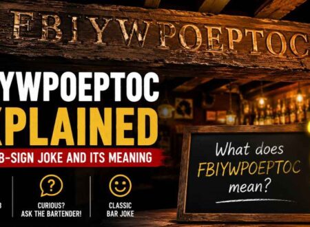 Fbiywpoeptoc Meaning: The English Pub Joke Explained
